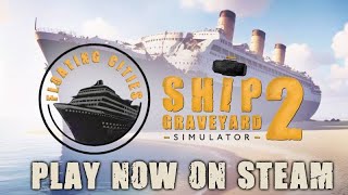 Watch and explore about Ship Graveyard Simulator 2 - Floating Cities DLC