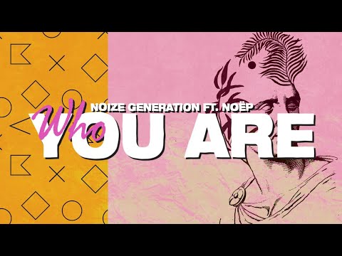 Noize Generation - Who You Are (Lyric) ft. NOËP