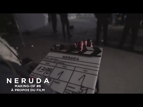 NERUDA - Making-of #6 - L'équipe à propos du film