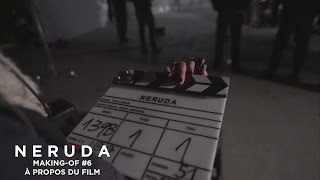 NERUDA - Making-of #6 - L'équipe à propos du film