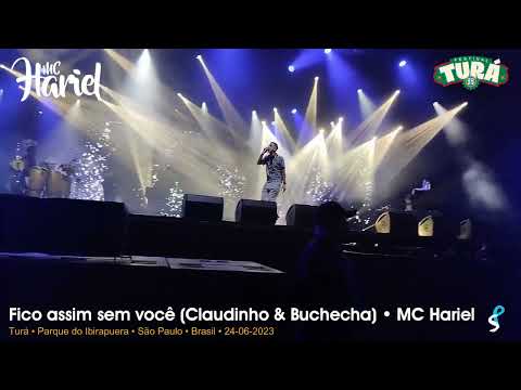 Fico assim sem você Claudinho & Buchecha • MC Hariel • Festival Turá 2023 • Ibirapuera • 24-06-2023