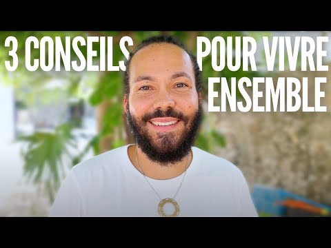 3 conseils pour réussir à vivre ensemble
