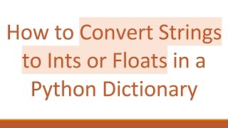 Download the video "How to Convert Strings to Ints or Floats in a Python Dictionary"