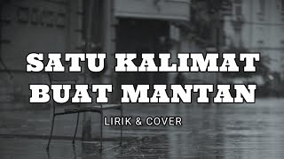 Download lagu Satu Kalimat Buat Mantan - Justy Aldrin (Lirik & Cover By Zlebor) mp3