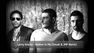 Lenny Kravitz - Believe In Me (Dousk & JMP Remix)