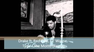 Drake ft. Tyga, Lil' Wayne, Red Cafe - The Motto (Remix)