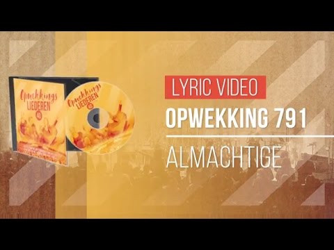 Opwekking 791 - Almachtige - CD40 (lyric video)