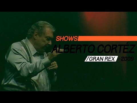 Alberto Cortez video Teatro Gran Rex 2009 - Show Completo