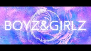 BOYZ & GIRLZ リリックビデオ公開!!