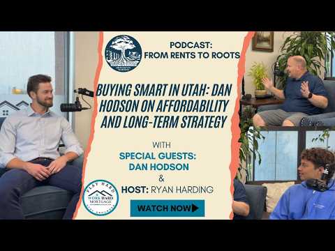 Buying Smart in Utah: Dan Hodson on Affordability and Long-Term Strategy