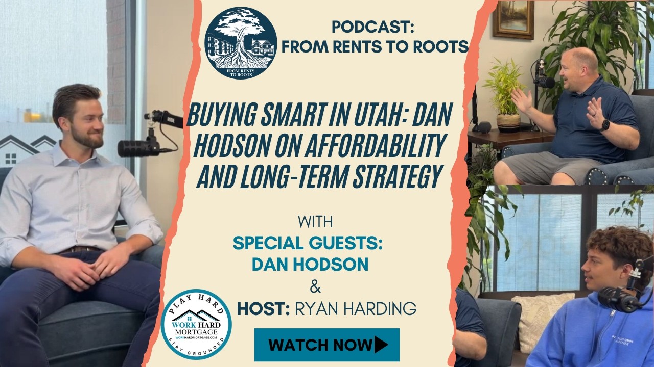 Buying Smart in Utah: Dan Hodson on Affordability and Long-Term Strategy