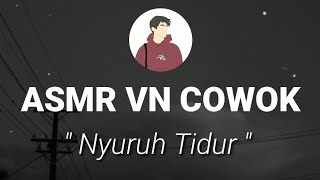 Download lagu ASMR | Suara Cowok ' Nyuruh Tidur ' | VN Cowok #1 mp3