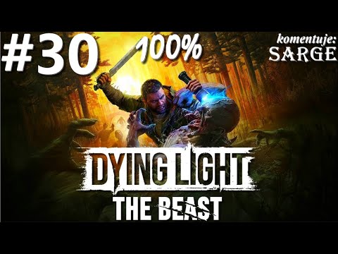 Zagrajmy w Dying Light: The Beast PL (100%) odc. 30 - Ostatni dzwonek