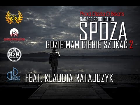 SPOZA FT. KLAUDIA RATAJCZYK - GDZIE MAM CIEBIE SZUKAĆ 2 (DIZZLA D BEATS)/LOVE SONG 2020