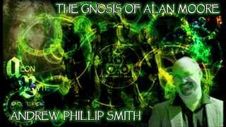 The Gnosis of Alan Moore: Aeon Byte Gnostic Radio