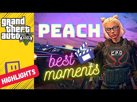 GTA V RP - PEACH  CHEE - Best Moments