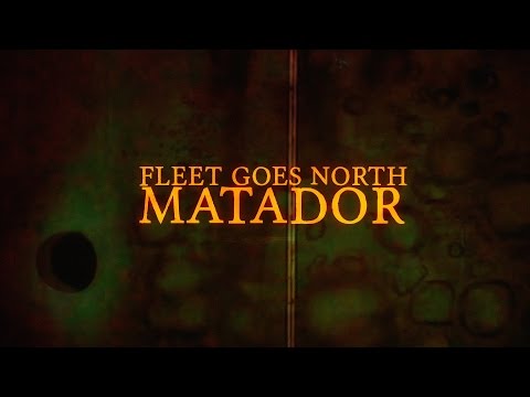 Fleet goes North - Matador