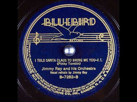 I Told Santa Claus to Bring Me You ~ Jimmy Ray and His Orchestra (1937)