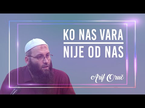 KO NAS VARA NIJE OD NAS - Arif Oruč