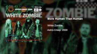 White Zombie - More Human Than Human (Clean)