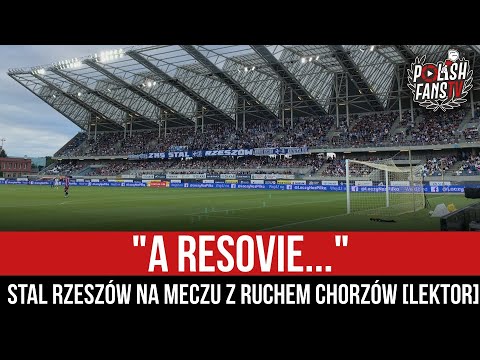 "A RESOVIE..." - Stal Rzeszów na meczu z Ruchem Chorzów [LEKTOR] (08.08.2022 r.)