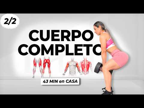 43 MIN Rutina CUERPO COMPLETO en CASA - Rutina Full Body en Tiempo Real (2/2)