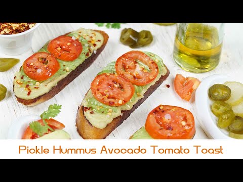 Pickle Hummus Avocado Tomato Toast