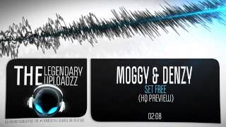 Moggy & Denzy - Set Free [HQ + HD PREVIEW]