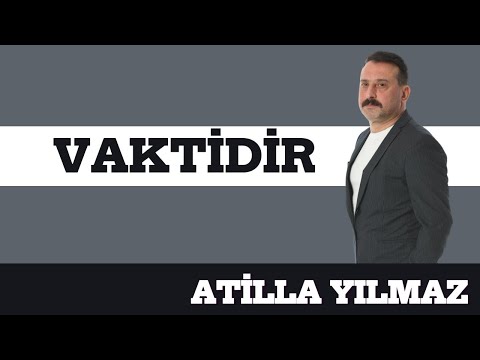 Atilla Yılmaz Vaktidir