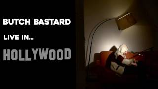 Butch Bastard: Live In Hollywood