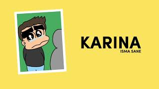 Download lagu KARINA - Isma Sane (Original Unofficial Audio) mp3