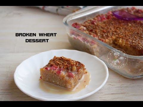 ഗോതമ്പു നുറുക്ക് കൊണ്ട് ഒരടിപൊളി ഡെസ്സേർട്ട് || Yummy Broken wheat dessert Video