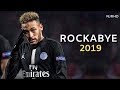 Neymar Jr ► Clean Bandit - Rockabye ● Insane Skills & Goals 2018/19 | HD