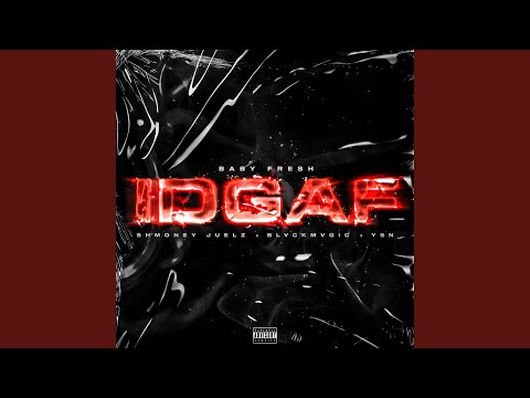 IDGAF (feat. Shmoney Juelz, TRBLDT & Y5N)