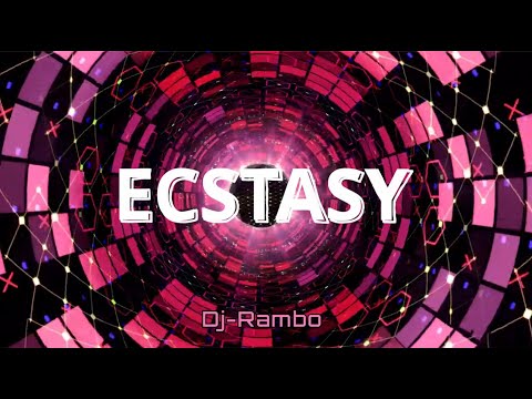Ecstasy – ðŸŽ§ Dance Mix Track By DJ RAMBO ðŸŽ§
