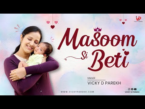 “Masoom Si Gudiya Meri” | Daughter Special Song | Birthday Song | Vicky D Parekh | Latest Beti Songs