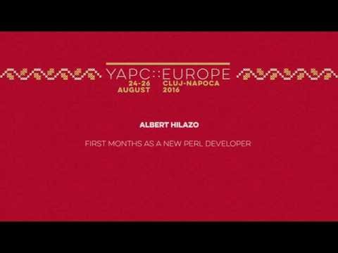 Albert Hilazo: First months as a new Perl developer‎ - YAPC::Europe 2016