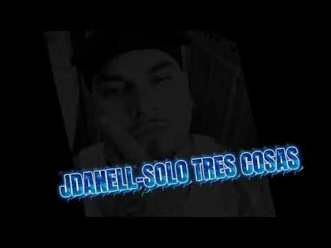 JDANELL-SOLO TRES COSAS 