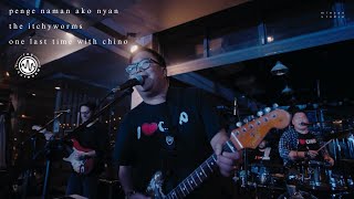 The Itchyworms - Penge Naman Ako Niyan - One Last Time With Chino