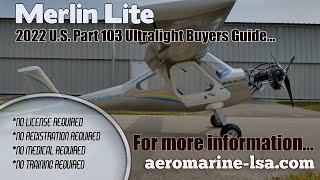 Merlin Lite, Part 103 Legal, All Metal Ultralight Aircraft, Ultralight Aircraft Buyers Guide 2022.