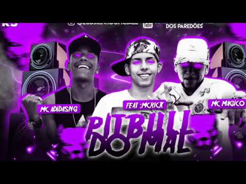 🔴Mc Magico E Adidas Ng Feat. Mc Rick - PitBull Do Mal