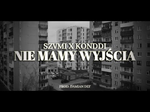 szvmi x konddi - Nie mamy wyjścia (Official Video) prod.Damian Def