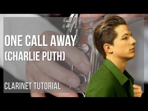 How to play One Call Away by Charlie Puth on Clarinet (Tutorial)