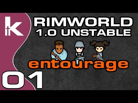 Rimworld 1.0 Unstable Ep 1 | Entourage | Rimworld Let's Play