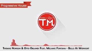 Thomas Newson & Otto Orlandi Feat. Melanie Fontana - Bells At Midnight (Original Mix)