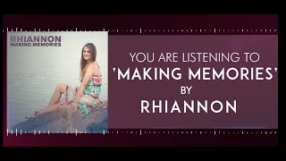 Rhiannon - Making Memories (Official Lyric Video)