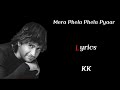 Mera Pehla Pehla Pyaar Lyrics KK Lyrics Muzic 2 0