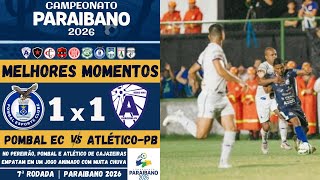 Pombal vs Atlético de Cajazeiras | Melhores Momentos | 7ª Rodada | Campeonato Paraibano 2026