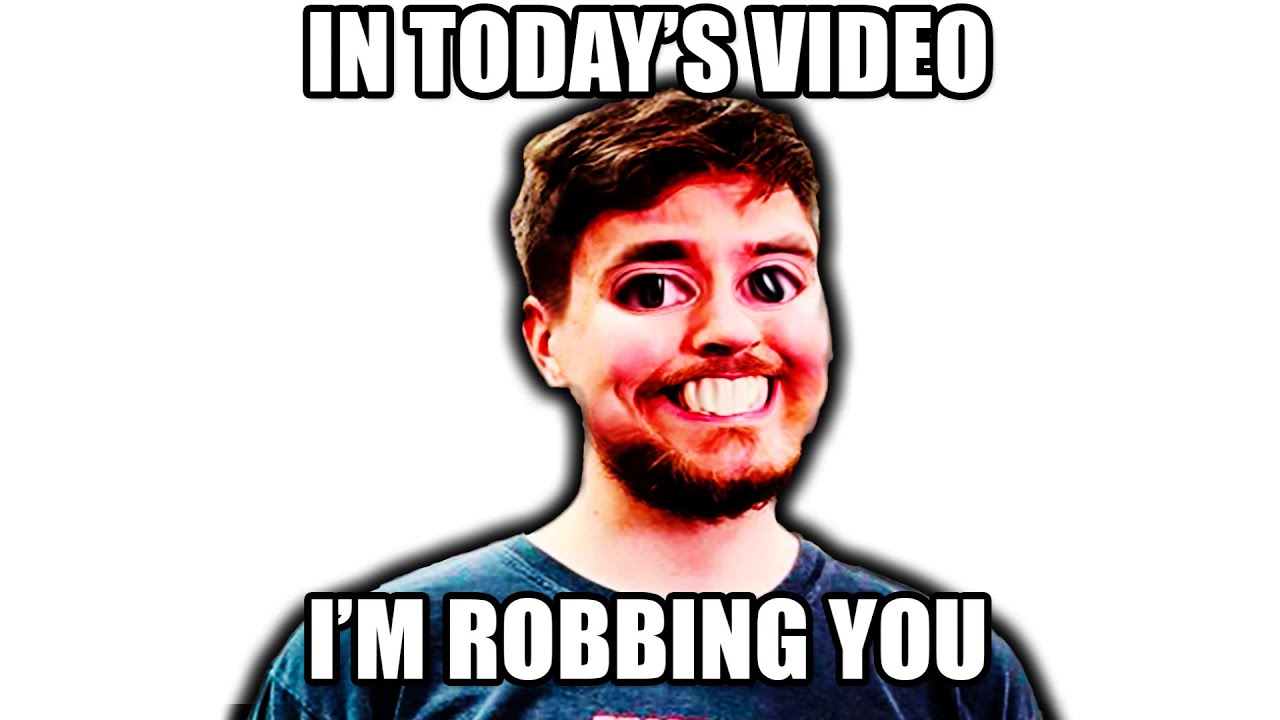Evil MrBeast Be Like