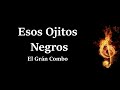 Esos Ojitos Negros El Gran Combo De Puerto Rico Letra